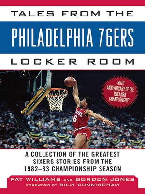 cover image of Tales from the Philadelphia 76ers Locker Room: a Collection of the Greatest Sixers Stories from the 1982-83 Championship Season